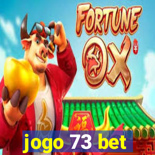 jogo 73 bet